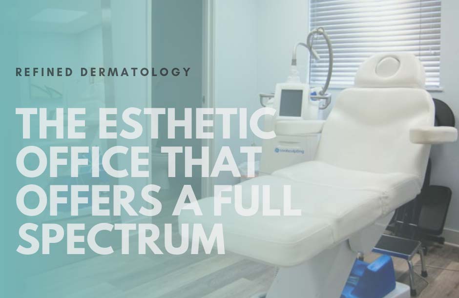 Dermatology Aesthetic Office | RefinedMD, Los Gatos + San Jose
