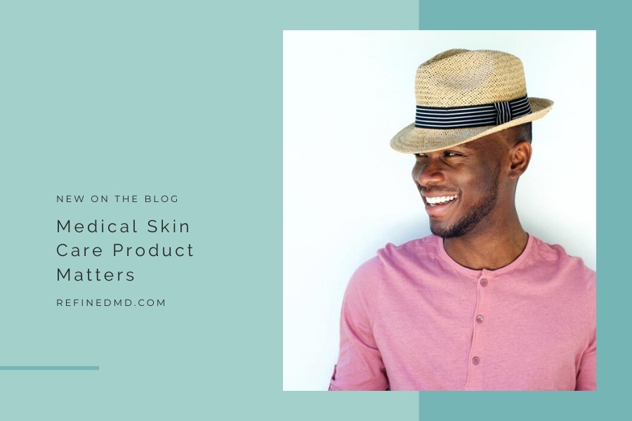 Medical Skin Care Product Matters | RefinedMD, Los Gatos + San Jose