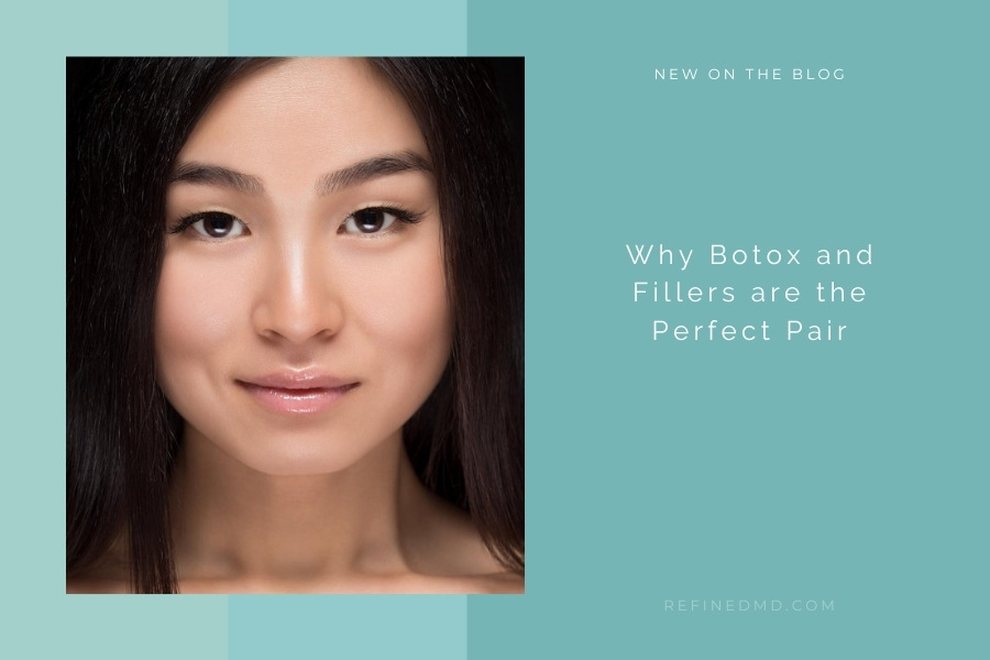 Why Botox and Fillers are the Perfect Pair | RefinedMD, Los Gatos