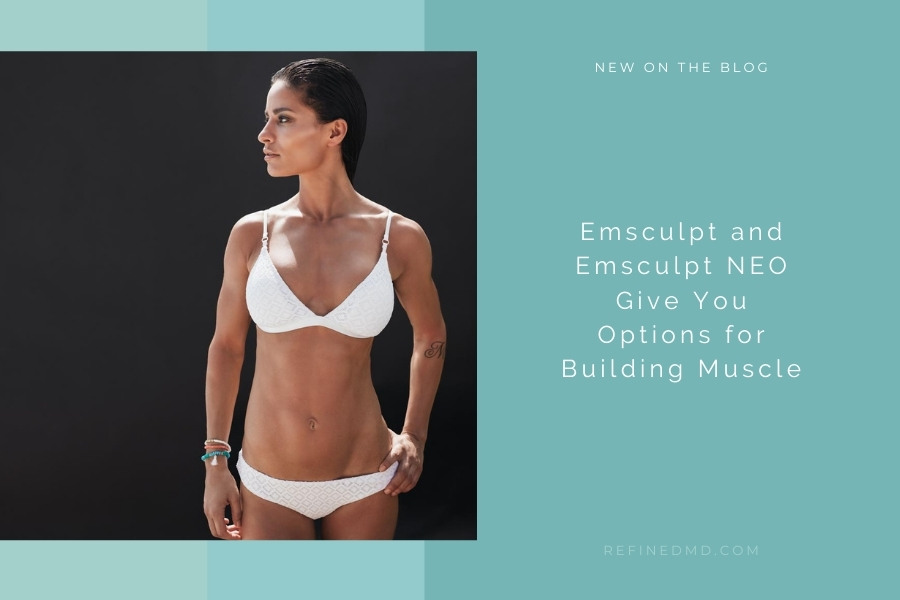 Emsculpt and Emsculpt NEO | RefinedMD, Los Gatos + San Jose