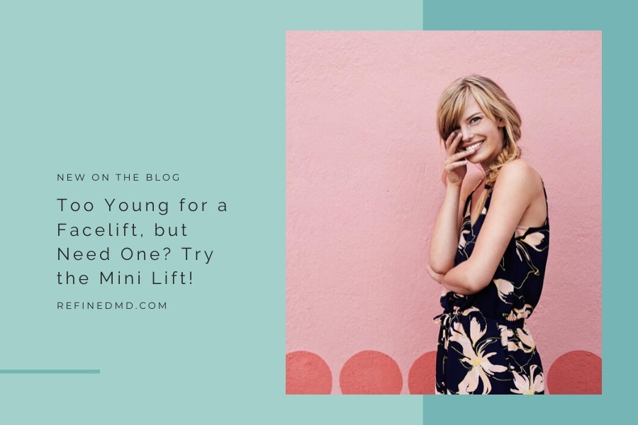 Too Young for a Facelift? | RefinedMD, Los Gatos + San Jose