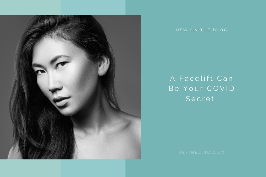 A Facelift Can Be Your COVID Secret