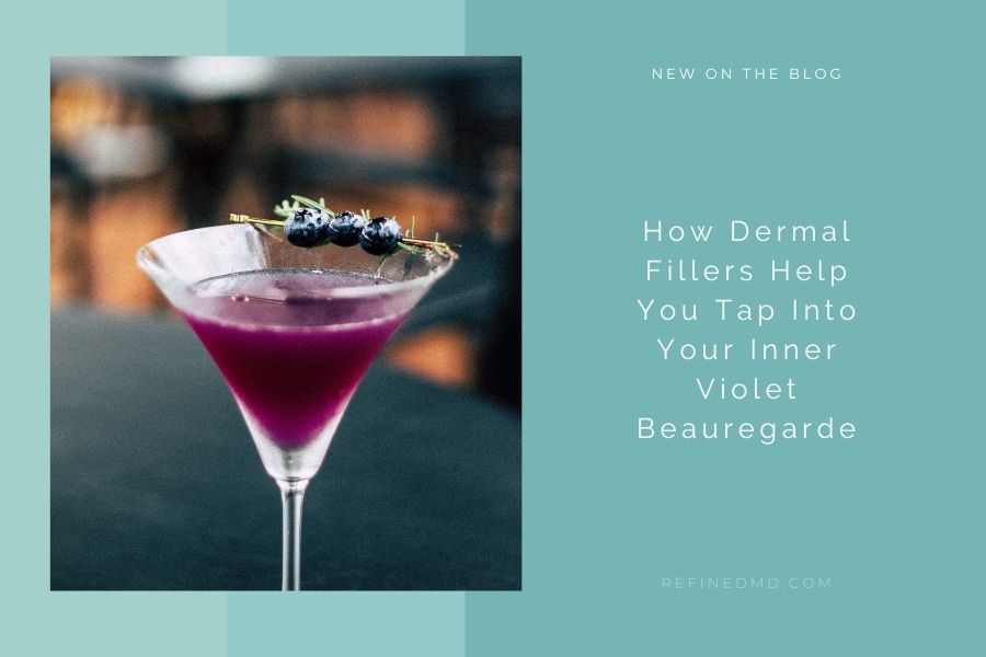 How Dermal Fillers Help You Tap into Your Inner Violet Beauregarde | RefinedMD