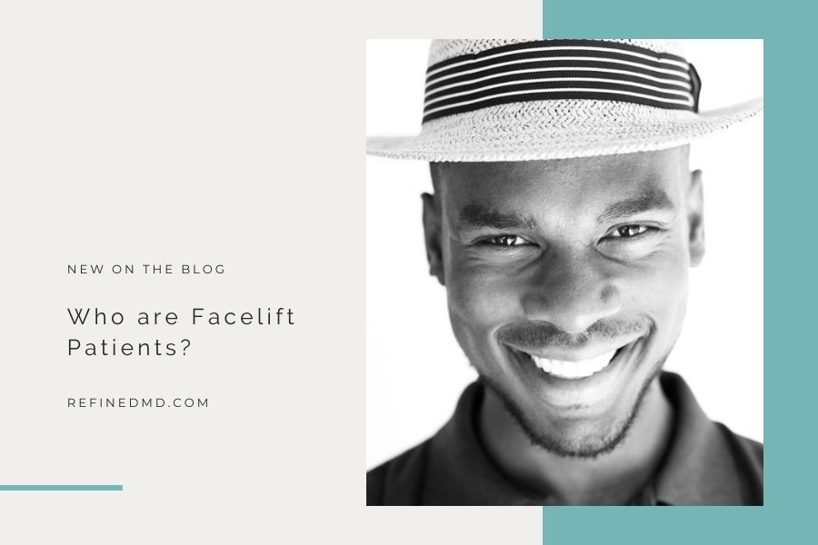 Who are Facelift Patients? | RefinedMD, Los Gatos + San Jose