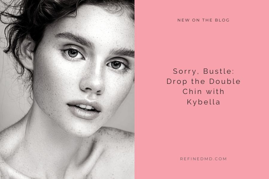 Sorry, Bustle: Drop the Double Chin with Kybella