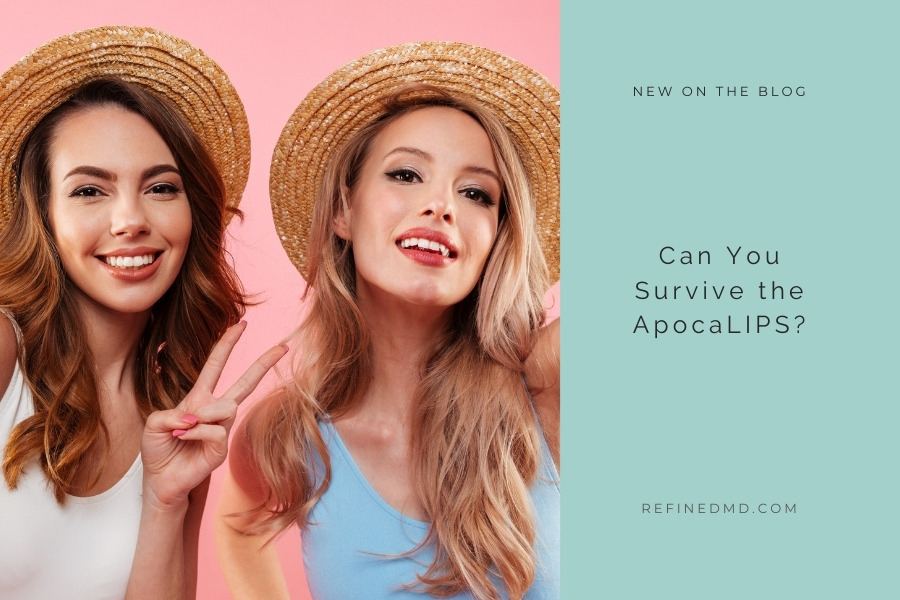 Can You Survive the ApocaLIPS? | RefinedMD, Los Gatos + San Jose