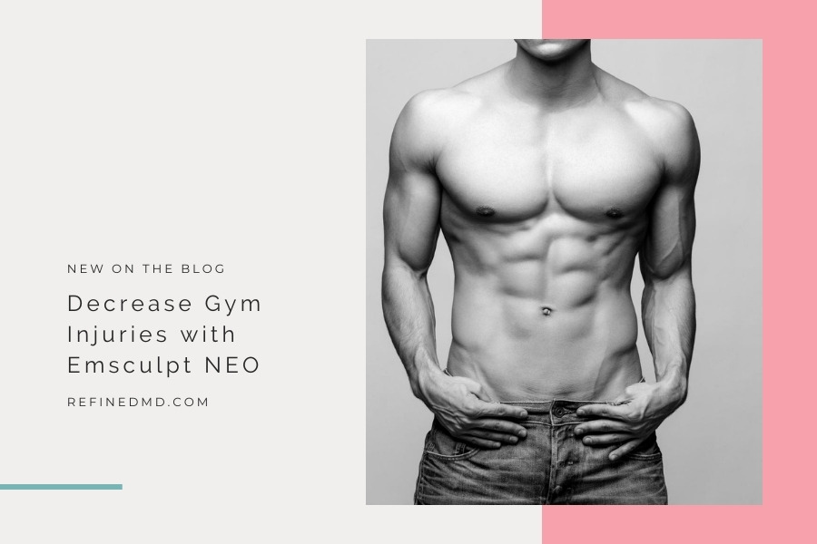 Decrease Gym Injuries with Emsculpt NEO | RefinedMD, Los Gatos