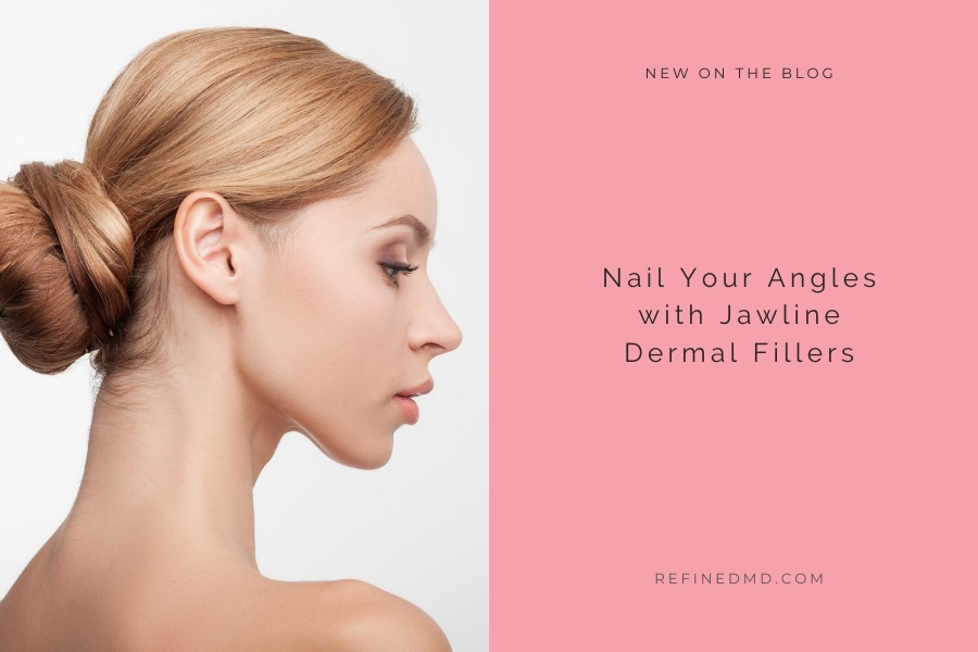 Nail Your Angles with Jawline Dermal Fillers | RefinedMD, Los Gatos