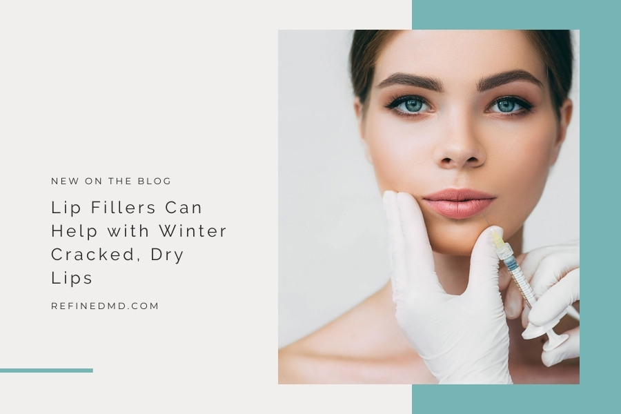Lip Fillers Can Help with Winter Cracked, Dry Lips | RefinedMD, Los Gatos