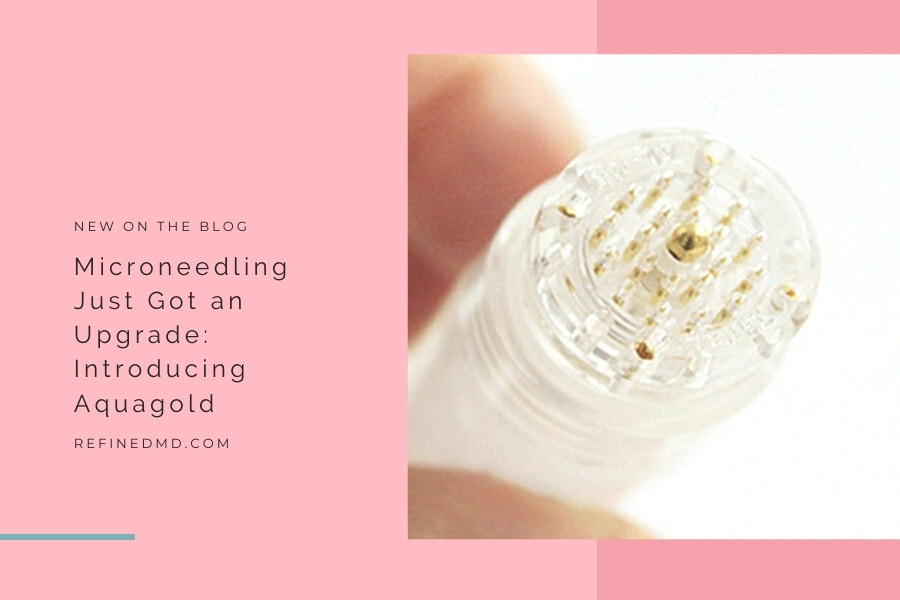 Microneedling Just Got an Upgrade: Introducing Aquagold | RefinedMD