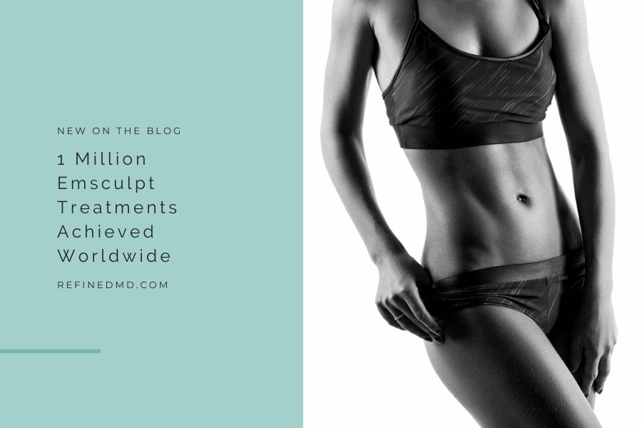 1 Million Emsculpt Treatments Achieved Worldwide | RefinedMD