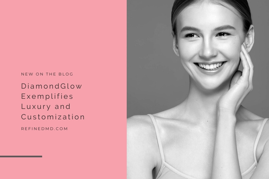 DiamondGlow Exemplifies Luxury and Customization | RefinedMD