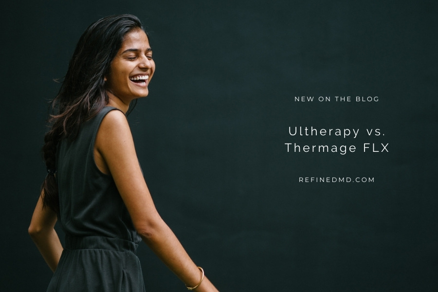 Ultherapy vs. Thermage FLX | RefinedMD, Los Gatos + San Jose