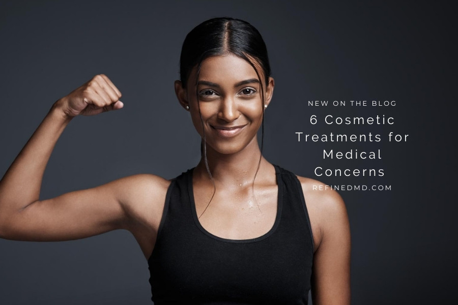 Cosmetic Treatments for Medical Concerns | RefinedMD, Los Gatos