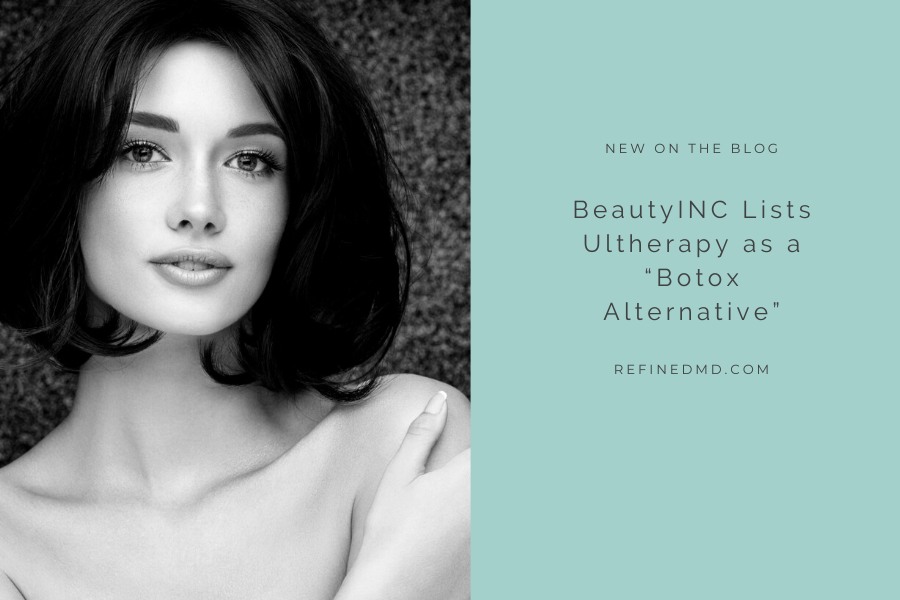 BeautyINC Lists Ultherapy as a “Botox Alternative” | RefinedMD