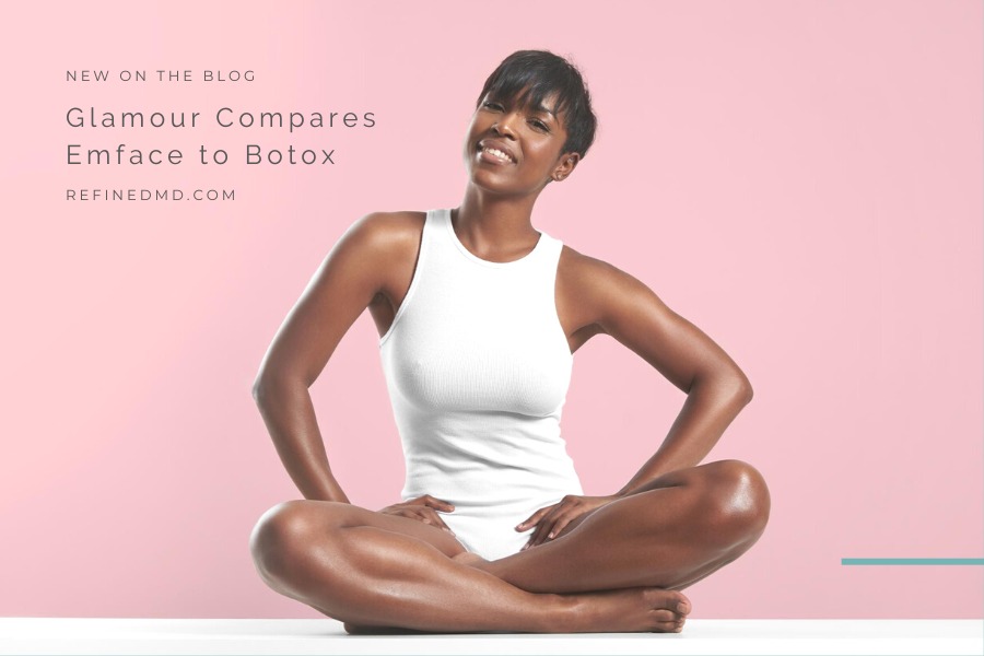Glamour Compares Emface to Botox | RefinedMD, Los Gatos