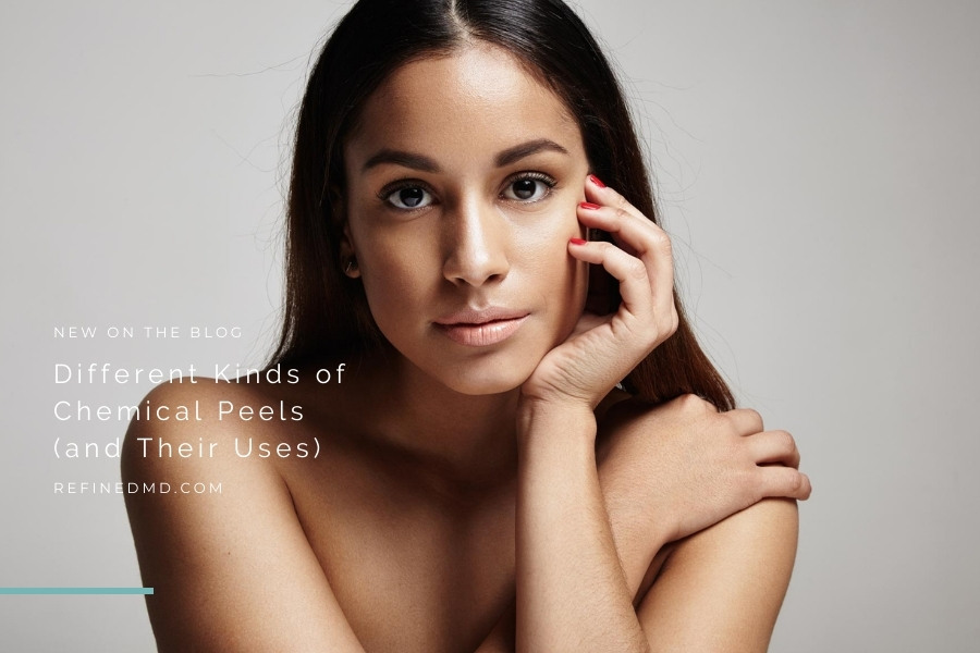 Different Kinds of Chemical Peels | RefinedMD, Los Gatos