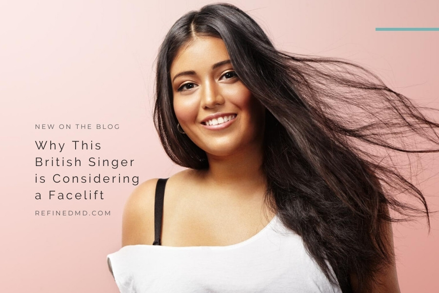 Why This British Singer is Considering a Facelift | RefinedMD