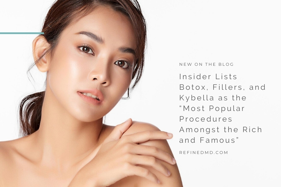 Insider Lists Botox, Fillers, and Kybella | RefinedMD, Los Gatos