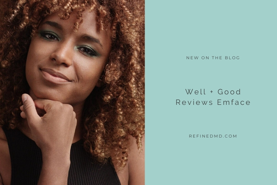 Well + Good Reviews Emface | RefinedMD, Los Gatos + San Jose
