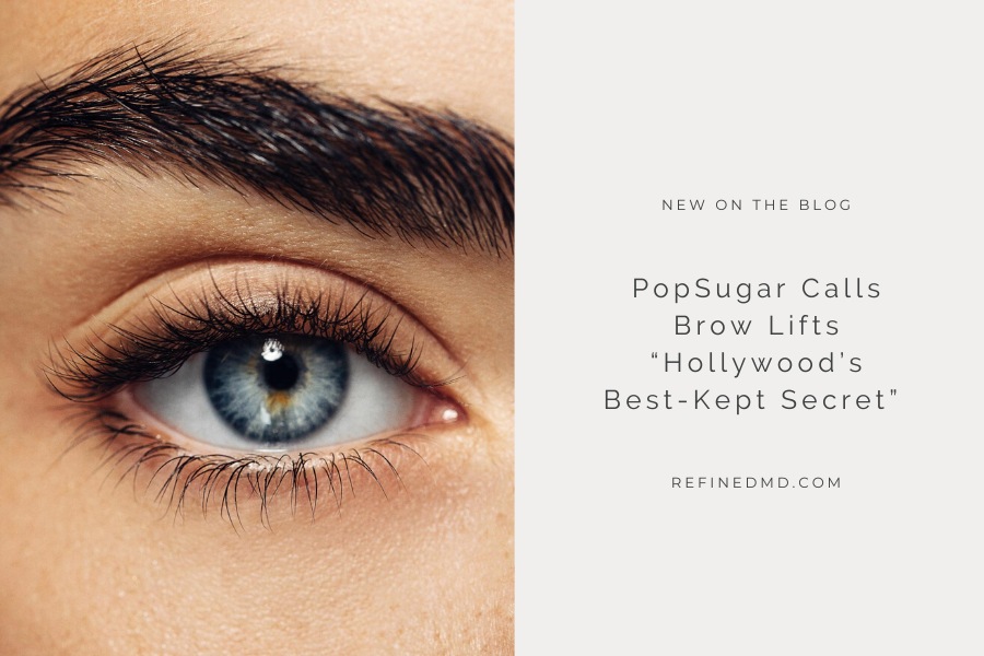 PopSugar Brow Lifts “Hollywood’s Best-Kept Secret” | RefinedMD