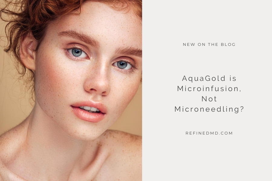 AquaGold is Microinfusion, Not Microneedling? | RefinedMD