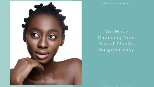 Choosing Your Facial Plastic Surgeon | RefinedMD, Los Gatos + San Jose