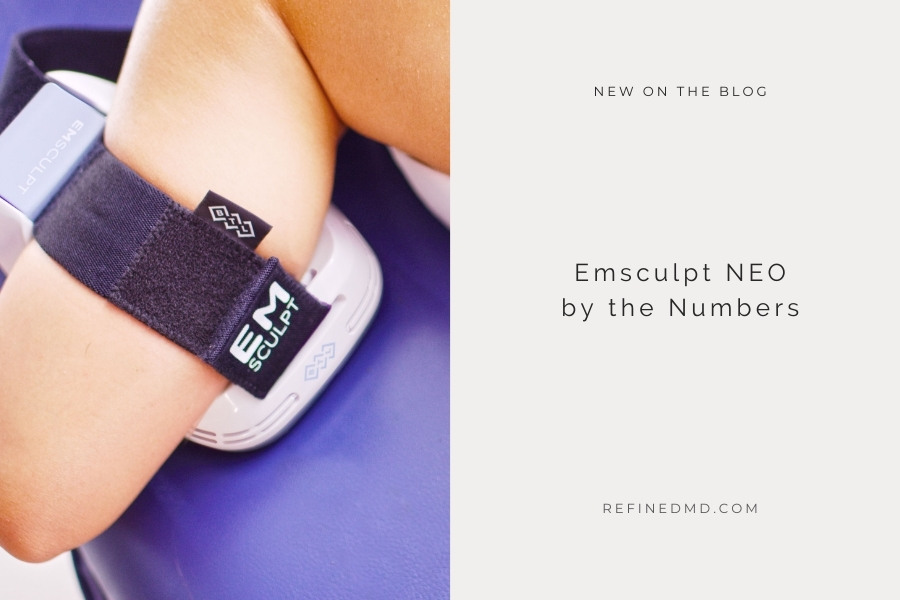 Emsculpt NEO by the Numbers | RefinedMD, Los Gatos + San Jose