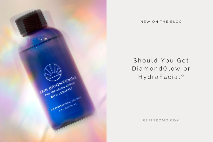 Should You Get DiamondGlow or HydraFacial? | RefinedMD, Los Gatos