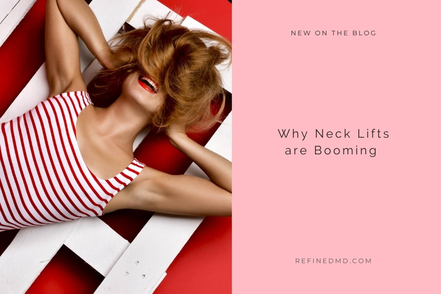 Why Neck Lifts are Booming | RefinedMD, Los Gatos + San Jose