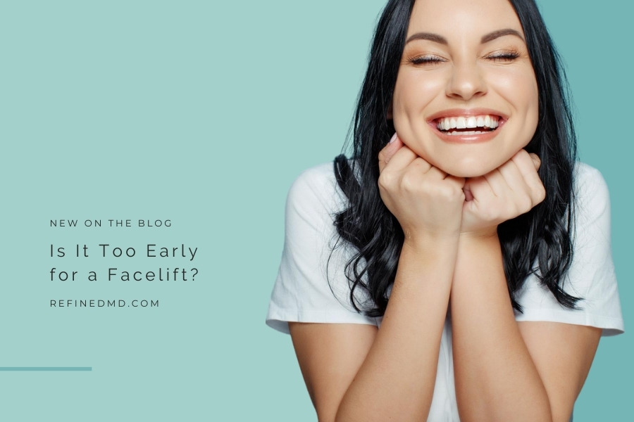 Is It Too Early for a Facelift? | RefinedMD, Los Gatos + San Jose