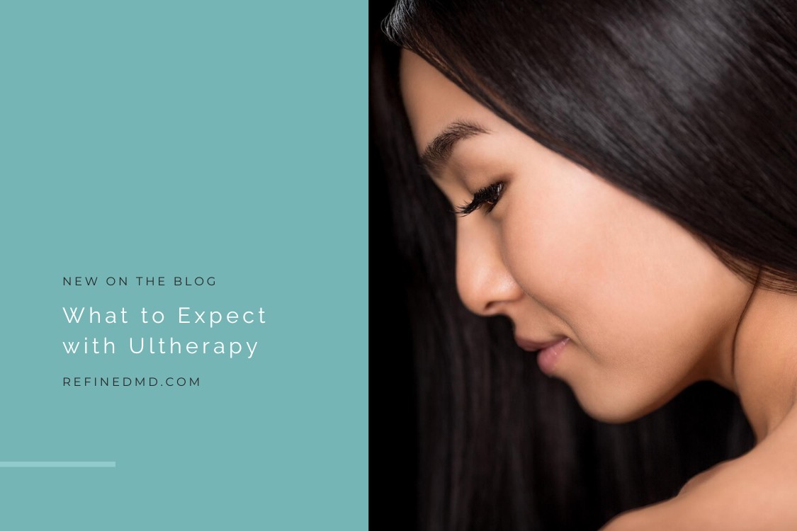 What to Expect with Ultherapy | RefinedMD, Los Gatos + San Jose