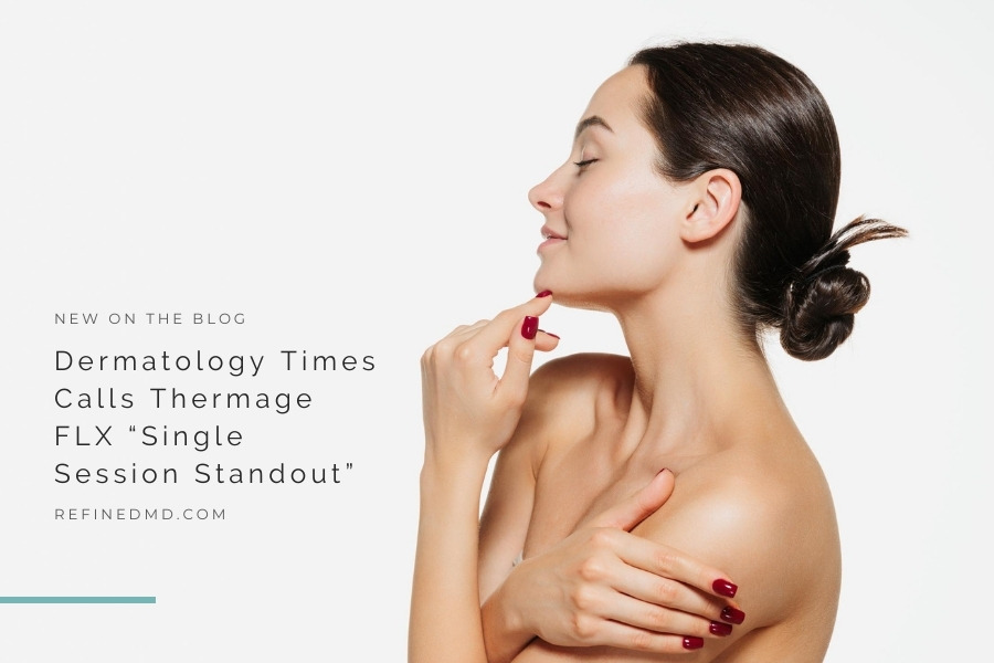 Thermage FLX “Single Session Standout” | RefinedMD, Los Gatos