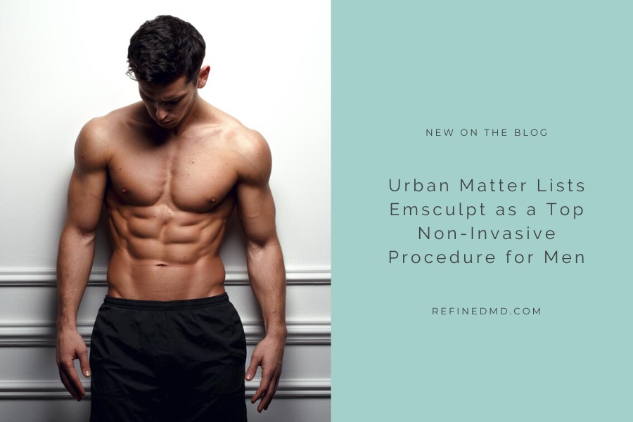 Emsculpt as a Top Non-Invasive Procedure for Men | RefinedMD
