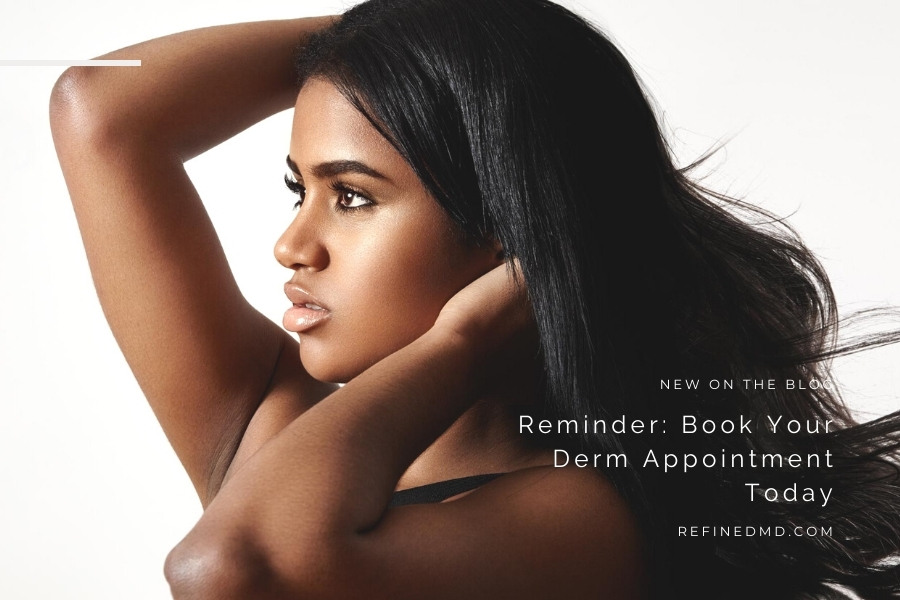 Reminder: Book Your Derm Appointment Today | RefinedMD