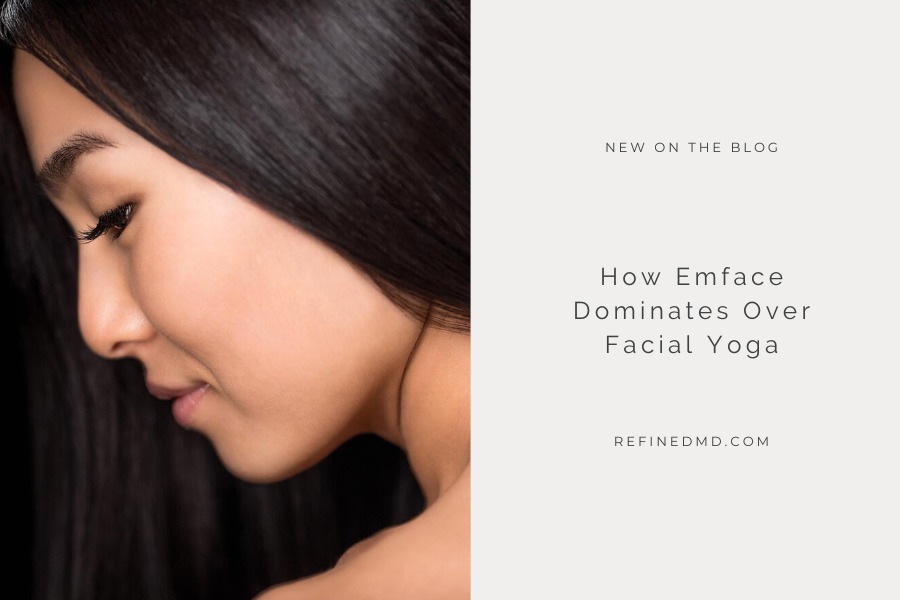 How Emface Dominates Over Facial Yoga | RefinedMD, Los Gatos