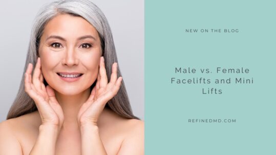 Male vs. Female Facelifts and Mini Lifts | RefinedMD, Los Gatos