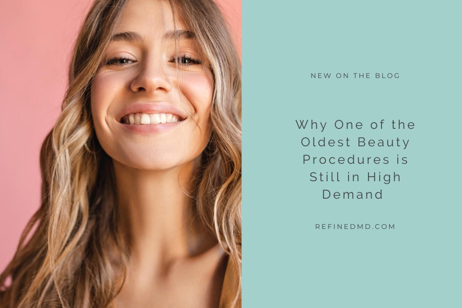Why One of the Oldest Beauty Procedures is Still in High Demand