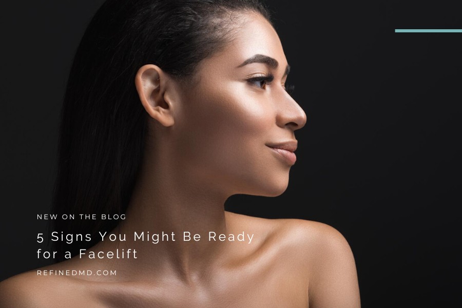 5 Signs You Might Be Ready for a Facelift | RefinedMD, Los Gatos