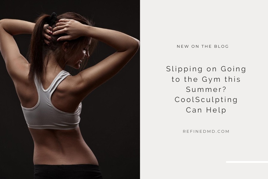 Slipping on Going to the Gym this Summer? | RefinedMD