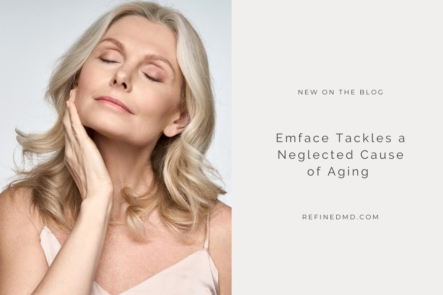 Emface Tackles a Neglected Cause of Aging | RefinedMD