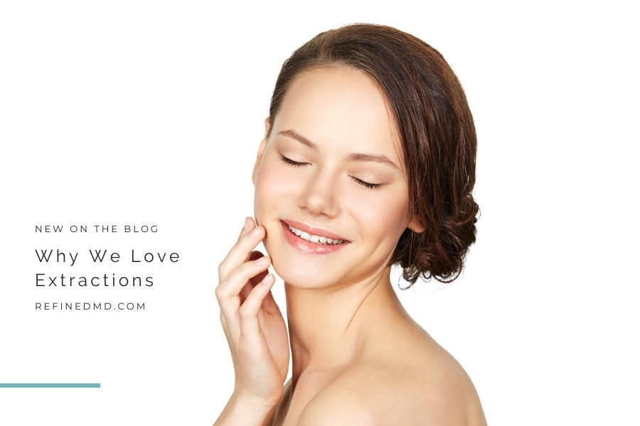 Why We Love Extractions | RefinedMD, Los Gatos + San Jose