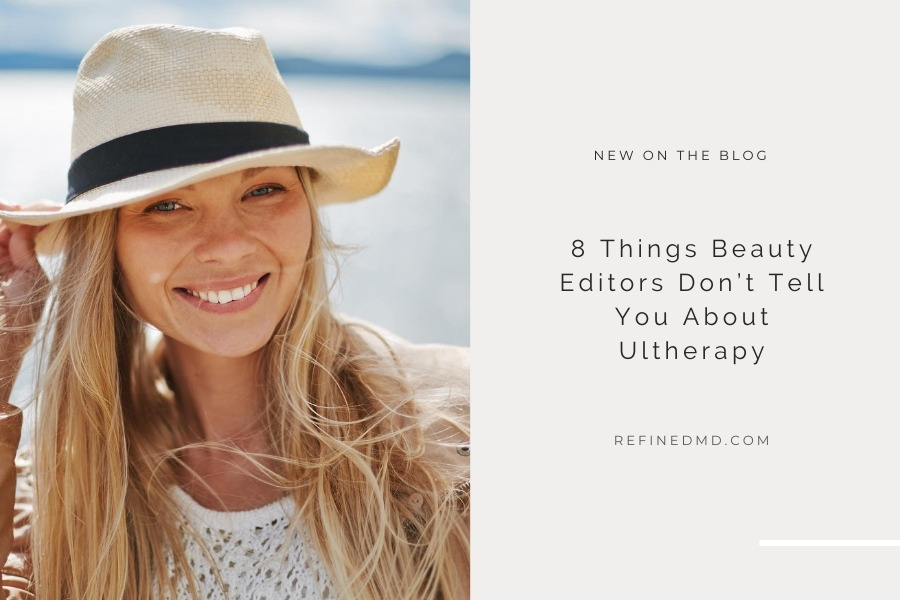 8 Things About Ultherapy | RefinedMD, Los Gatos + San Jose