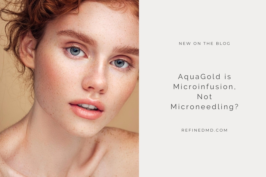 AquaGold is Microinfusion, Not Microneedling? | RefinedMD